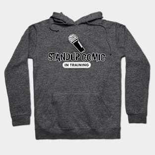 Standup Comic In Training Hoodie